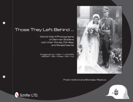 Those They Left Behind: World War II Photographs of German Soldiers with their Wives, Families, and Sweethearts - Kriegsmarine, Heer, Luftwaffe, NSDAP, SS, Polizei, SA, HJ 0764337688 Book Cover