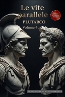 Le Vite Parallele - Volume 4: Un Capolavoro della Storia in Italiano Moderno (Le Vite Parallele di Plutarco) (Italian Edition) B0FVFNHY59 Book Cover