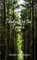 Shadows of the Spruce 1805677373 Book Cover