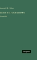 Bulletin de la Faculté des lettres: Année 1885 (French Edition) 3563777268 Book Cover