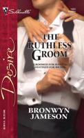 The Ruthless Groom 0373766912 Book Cover