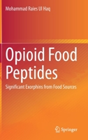 Opioid Food Peptides: Significant Exorphins from Food Sources 981156101X Book Cover
