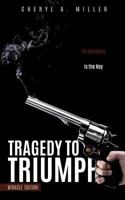 Tragedy to Triumph 1498405169 Book Cover