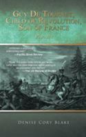 Guy De Tournet, Child of Revolution, Son of France: Papaha 1546283471 Book Cover
