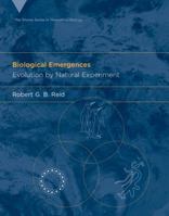 Biological Emergences: Evolution by Natural Experiment 0262182572 Book Cover