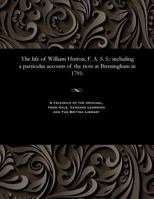 The Life of William Hutton, F. A. S. S.: Including a Particular Account of the Riots at Birmingham in 1791: 1535813334 Book Cover