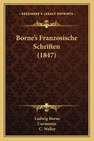 Borne's Franzosische Schriften (1847) 1168406579 Book Cover