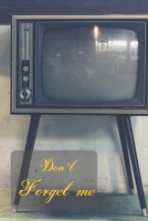 Don't Forget Me: Vintage TV Television.Internet Password Logbook with alphabetical tabs.Personal Address of websites, usernames, passwords notebook/Journal/Organizer/Keeper.Large printed format.Size 6 1701703831 Book Cover