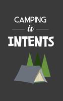 Camping is In-Tents!: Funny Camping is In-Tents! Notebook for Happy Campers Intents - Glamping Doodle Diary Book Gift Idea for Camper who Loves Hiking or Tent Tribal Hiker On A Summer Road Trip! For G 1071190180 Book Cover