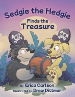 Sedgie the Hedgie Finds the Treasure 1662907869 Book Cover