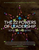 The 22 Powers of Leadership: An archetypal journey to awaken the leader within 1492938122 Book Cover