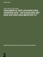 Fragmente Der Uigurischen Version Des "Jin'gangjing Mit Den G&#257;th&#257;s Des Meister Fu" 3112309820 Book Cover