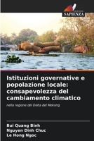 Istituzioni governative e popolazione locale: consapevolezza del cambiamento climatico: nella regione del Delta del Mekong 6205870835 Book Cover