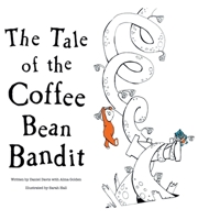 The Tale of the Coffee Bean Bandit 1632964910 Book Cover