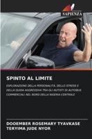 SPINTO AL LIMITE: ESPLORAZIONE DELLA PERSONALITÀ, DELLO STRESS E DELLA GUIDA AGGRESSIVA TRA GLI AUTISTI DI AUTOBUS COMMERCIALI NEL NORD DELLA NIGERIA CENTRALE (Italian Edition) 3639777093 Book Cover