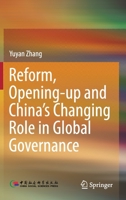 Reform, Opening-up and China's Changing Role in Global Governance 9813360240 Book Cover