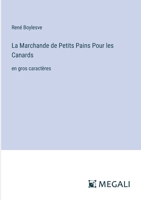 La Marchande de Petits Pains Pour les Canards: en gros caractères 1271203952 Book Cover