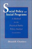 Social Policy and Social Programs: A Method for the Practical Public Policy Analyst 0205408125 Book Cover