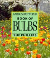 "Gardeners' World" Book of Bulbs (Gardener's World) 0563360992 Book Cover