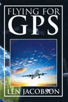 Flying for GPS 1499004273 Book Cover