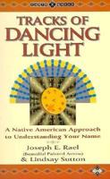Tracks of Dancing Light: A Native American Approach to Understanding Your Name (Earth Quest) 1852304340 Book Cover