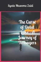 The Curse of Dead Lake - A Journey of Teenagers B0C2S7VKNB Book Cover