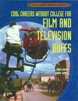 Cool Careers Without College for Film and Television Buffs 1404214291 Book Cover