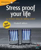 STRESS PROOF YOUR LIFE 52 BRILLIANT IDEAS FOR TAKING CONTROL 1905940068 Book Cover