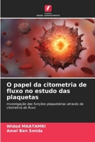 O papel da citometria de fluxo no estudo das plaquetas (Portuguese Edition) 6202470488 Book Cover