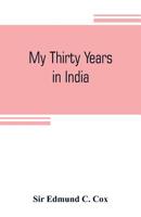 My thirty years in India 1017032777 Book Cover