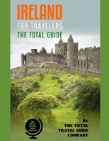 IRELAND FOR TRAVELERS. The total guide: The comprehensive traveling guide for all your traveling needs. By THE TOTAL TRAVEL GUIDE COMPANY 1099917921 Book Cover