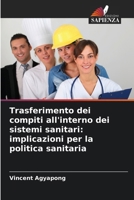 Trasferimento dei compiti all'interno dei sistemi sanitari: implicazioni per la politica sanitaria (Italian Edition) 6209067972 Book Cover