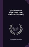[Miscellaneous Reprints on Milk; Pasteurization, etc.] 1340863804 Book Cover