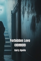 Forbidden Love (HORROR) B0DQ8NGS3D Book Cover