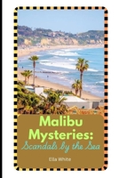 Malibu Mysteries: Scandals by the Sea B0DSLC93P4 Book Cover