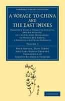 A Voyage to China and the East Indies: Together with a Voyage to Suratte, and an Account of the Chinese Husbandry, to Which Are Added, a Faunula and Flora Sinensis 1108060315 Book Cover