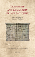 Leadership and Community in Late Antiquity : Essays in Honour of Raymond Van Dam 2503583237 Book Cover