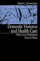 Domestic Violence and Health Care: What Every Professional Needs To Know: A Primer for Healthcare Professionals 0803959591 Book Cover