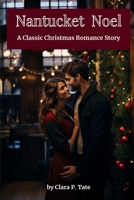 Nantucket Noel: A Classic Christmas Romance Story B0CPJR6SZ2 Book Cover