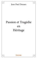 Passion et Tragédie en Héritage (French Edition) 2414022337 Book Cover