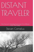 DISTANT TRAVELER: One Survivor’s Haunting Experience On a Mission Over “The Hump” B08GRQ9NZP Book Cover