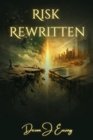 Risk Rewritten: Enterprise Risk as Proactive Leadership B0H28HN14Z Book Cover