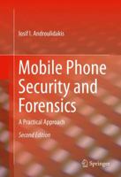 Mobile Phone Security and Forensics: A Practical Approach 3319297414 Book Cover