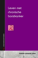 Leven met chronische borstkanker (Dutch Edition) 3690355796 Book Cover