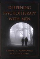 Deepening Psychotherapy With Men 1557988331 Book Cover