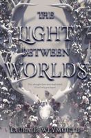 The Light Between Worlds 0062696874 Book Cover