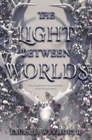 The Light Between Worlds 0062696874 Book Cover