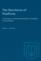 The Rancheros of Pisaflores: The History of a Peasant Bourgeoisie in Twentieth-Century Mexico 1487580894 Book Cover