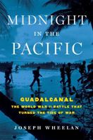 Midnight in the Pacific: Guadalcanal--The World War II Battle That Turned the Tide of War 0306824590 Book Cover