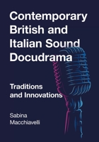 Contemporary British and Italian Sound Docudrama: Traditions and Innovations 1789387256 Book Cover